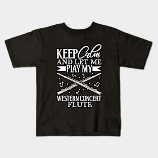 Keep Calm - I play Western Concert Flute Kids T-Shirt